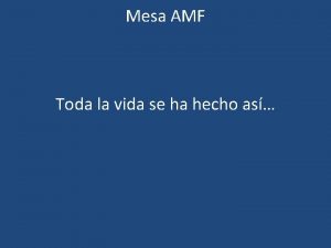 Mesa AMF Toda la vida se ha hecho