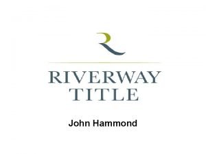 John Hammond Title Insurance Overview What is Title