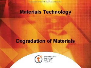 Materials Technology Degradation of Materials Overview Degradation of