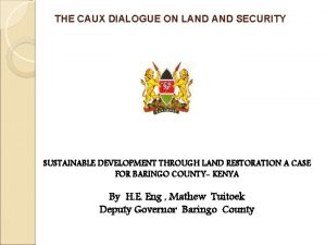 THE CAUX DIALOGUE ON LAND SECURITY SUSTAINABLE DEVELOPMENT