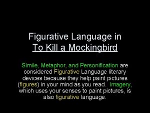 Figurative language in to kill a mockingbird