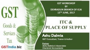 GST WORKSHOP BY DEHRADUN BRANCH OF ICAI 15