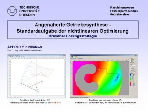 TECHNISCHE UNIVERSITT DRESDEN Maschinenwesen Festkrpermechanik Getriebelehre Angenherte Getriebesynthese