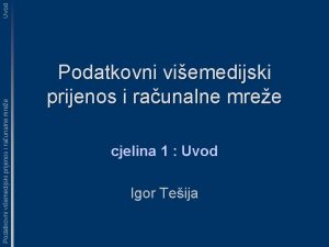 Uvod Podatkovni viemedijski prijenos i raunalne mree cjelina