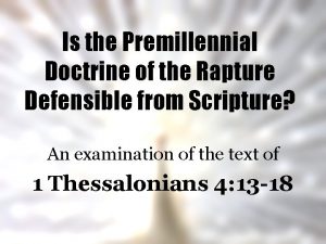 Is the Premillennial Doctrine of the Rapture Defensible