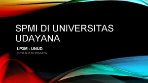 SPMI DI UNIVERSITAS UDAYANA LP 3 M UNUD