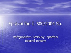 Sprvn d 5002004 Sb Veejnoprvn smlouvy opaten obecn