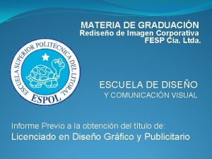 MATERIA DE GRADUACIN Rediseo de Imagen Corporativa FESP