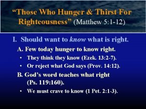 Those Who Hunger Thirst For Righteousness Matthew 5