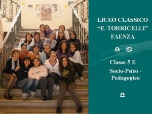 LICEO CLASSICO E TORRICELLI FAENZA d a Classe