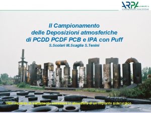 Il Campionamento delle Deposizioni atmosferiche di PCDD PCDF