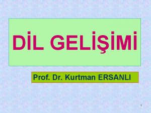 DL GELM Prof Dr Kurtman ERSANLI 1 Dil