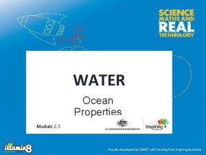 WATER Ocean Properties Module 2 3 Proudly developed