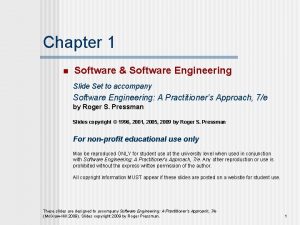 Chapter 1 n Software Software Engineering Slide Set