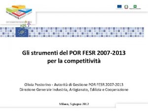 Gli strumenti del POR FESR 2007 2013 per