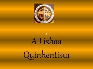 A Lisboa Quinhentista A cidade de Lisboa como