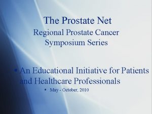 The Prostate Net Regional Prostate Cancer Symposium Series