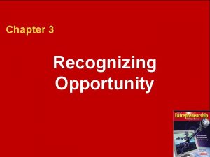 Chapter 3 recognizing opportunity