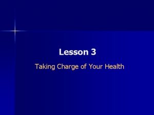 Lesson 3 taking responsibility for your health