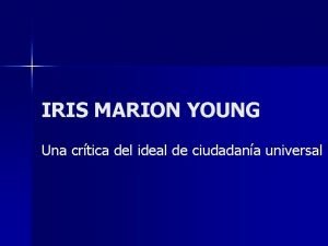 IRIS MARION YOUNG Una crtica del ideal de
