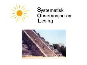 Systematisk O bservasjon av L esing Hva er