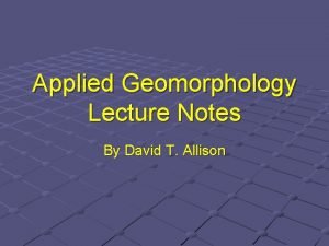 Applied geomorphology notes