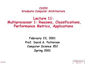 CS 252 Graduate Computer Architecture Lecture 11 Multiprocessor