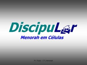 Pr Paulo CTL Menorah Menorah em Clulas Viso