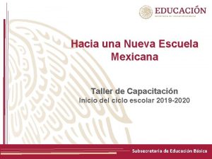 Hacia una Nueva Escuela Mexicana Taller de Capacitacin