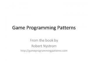 Game programming patterns robert nystrom