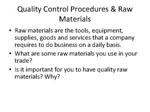 Raw material quality assurance