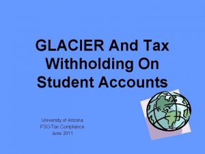 GLACIER And Tax Withholding On Student Accounts University