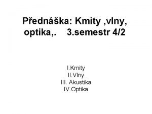 Pednka Kmity vlny optika 3 semestr 42 I