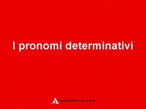 Tutti i pronomi determinativi