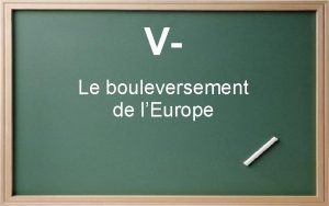 VLe bouleversement de lEurope ALEurope meurtrie Jtudie un