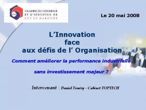 Le 20 mai 2008 LInnovation face aux dfis