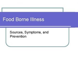 Food Borne Illness Sources Symptoms and Prevention Standard