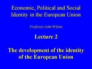 Economic Political and Social Identity in the European