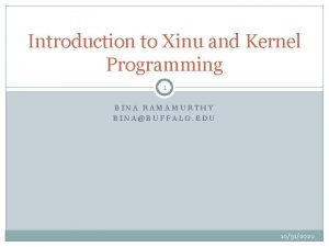 Introduction to Xinu and Kernel Programming 1 BINA