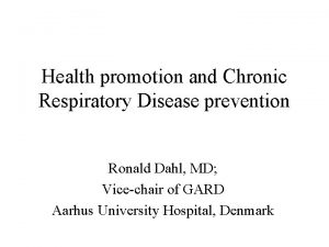 Health promotion and Chronic Respiratory Disease prevention Ronald