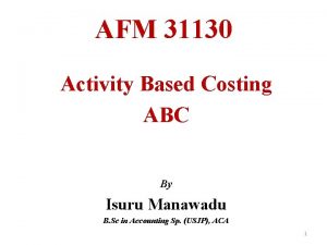 AFM 31130 Activity Based Costing ABC By Isuru