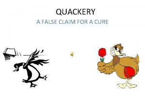 QUACKERY A FALSE CLAIM FOR A CURE What