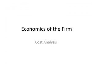 Economics of the Firm Cost Analysis Primary Managerial