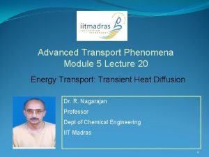 Advanced Transport Phenomena Module 5 Lecture 20 Energy