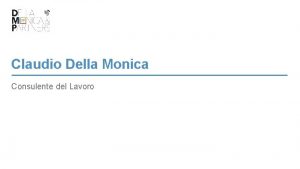 Claudio Della Monica Consulente del Lavoro Indice Perch