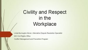 Civility and Respect in the Workplace Linda BurroughsGlover