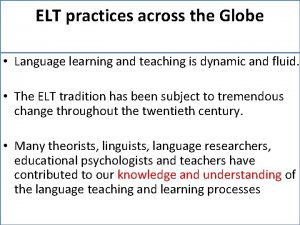 ELT practices across the Globe Language learning and