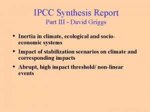 IPCC Synthesis Report Part III David Griggs Inertia