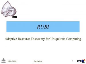 RUBI Adaptive Resource Discovery for Ubiquitous Computing MPAC