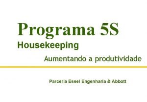 Programa 5 S Housekeeping Aumentando a produtividade Parceria